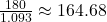 \frac{180}{1.093} \approx 164.68
